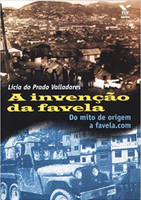 A Invenção da Favela - do Mito de Origem a Favela.com
