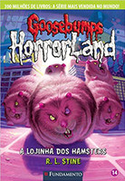 Goosebumps Horrorland 14 - A Lojinha Dos Hamsters