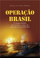 Operação Brasil: O ataque alemão que mudou o curso da Segunda Guerra Mundial 