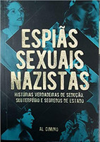 Espiãs Sexuais Nazistas - Histórias Verdadeiras De Sedução, Subterfúgio E Segredos De Estado