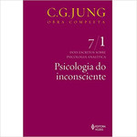 Psicologia do inconsciente Vol. 7/1: Dois Escritos Sobre Psicologia Analítica - Parte 1: Volume 7 