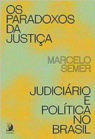 Os Paradoxos da Justiça: Judiciário e Política no Brasil