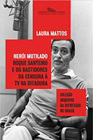 Herói mutilado: Roque Santeiro e os bastidores da censura à TV na ditadura