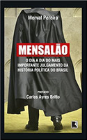 Mensalão: O dia a dia do mais importante julgamento da história política do Brasil: O dia a dia do mais importante julgamento da história política do Brasil