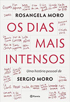 Os dias mais intensos: Uma história pessoal de Sergio Moro