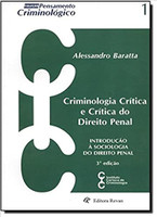 Criminologia Crítica e Crítica do Direito Penal. Introdução à Sociologia do Direito Penal