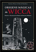 Origens Mágicas da Wicca: História e Nascimento dos Rituais da Bruxaria Moderna