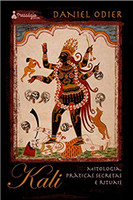 Kali. Mitologia, Práticas Secretas e Rituais