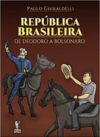 República Brasileira. de Deodoro a Bolsonaro - 2ª Edição