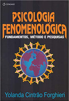 Psicologia fenomenológica: Fundametos, métodos e pesquisa