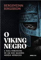 O viking negro: A saga esquecida de um dos maiores heróis nórdicos