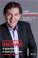 Inovar é questionar o que já existe: Fundador e CEO da Polishop