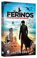 Ferinos: O encantador de corvos (Vol. 1)