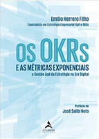 Os OKRs e as métricas exponenciais: e as métricas exponenciais a gestão ágil da estratégia na era digital