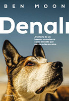 Denali: A história de um homem, um cachorro e uma amizade que salvou a vida dos dois