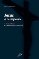 Jesus e o Império: o Reino de Deus e a Nova Desordem Mundial Jesus e o Império: o Reino de Deus e a Nova Desordem Mundial v