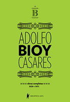 Obras completas de Adolfo Bioy Casares – Volume B: (1959-1971)