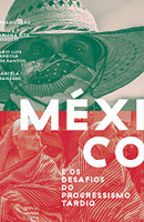 Mexico E Os Desafios Do Progressismo Tardio