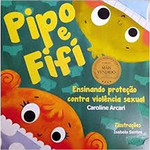 Pipo E Fifi. Ensinado Proteção Contra A Violência Sexual Na Infância