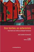 Dos Barões Ao Extermínio Uma História Da Violência Na Baixada Fluminense