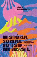 História Social do LSD no Brasil: os Primeiros Usos Medicinais e o Começo da Repressão