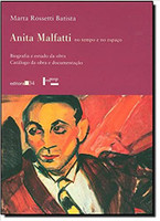 Anita Malfatti no Tempo e no Espaço. Biografia e Estudo da Obra - 2 Volumes