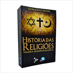 História Das Religiões Volume 2 - Religiões Monoteístas - George Foot Moore