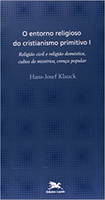 O entorno religioso do cristianismo primitivo - Vol. I: Volume I: Religião civil e religião doméstica, cultos de mistérios, crença popular