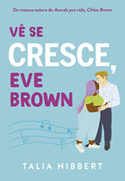 Vê se cresce, Eve Brown: 3