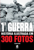 Primeira Guerra História Ilustrada em 300 Fotos: Capa Especial