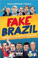 Fake Brazil: A Epidemia de Falsas Verdades