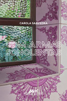 Com Armas Sonolentas. Um Romance de Formação (Português)