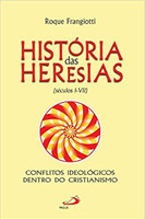 História das Heresias: (séculos I-VII)