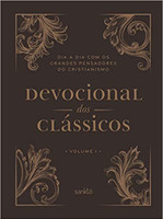 Devocional dos Clássicos Volume 1 - Ornamentos: Dia a dia com os grandes pensadores do cristianismo