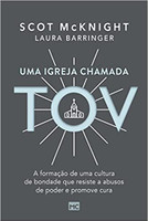 Uma igreja chamada tov: A formação de uma cultura de bondade que resiste a abusos de poder e promove cura