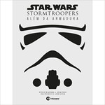 Star Wars: Stormtroopers - Além da Armadura