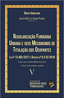 Regularização Fundiária Urbana e Seus Mecanismos de Titulação dos Ocupantes - Coleção Direito Imobiliário - Vol 5 2º Edição