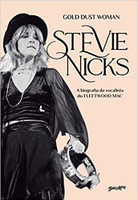 Stevie Nicks - Gold Dust Woman (em português): A biografia definitiva da vocalista do Fleetwood Mac