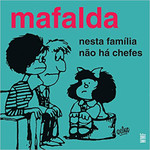 Mafalda - Nesta família não há chefes