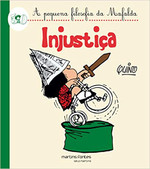 Mafalda - Injustiça (Coleção A Pequena Filosofia da Mafalda)