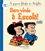 Mafalda - Bem Vindo a Escola! (Coleção A Pequena Filosofia da Mafalda)