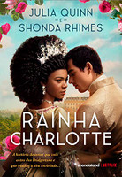 Rainha Charlotte: A história de amor que veio antes dos Bridgertons e que mudou a alta sociedade...