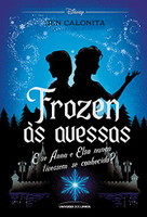 Frozen às avessas: E se Anna e Elsa nunca tivessem se conhecido?