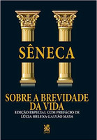 Sobre a Brevidade da Vida: Edição especial com prefácio de Lúcia Helena Galvão Maya