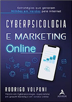 Cyberpsicologia e marketing online: estratégias que geraram milhões em vendas pela internet