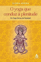 O Yoga que Conduz à Plenitude. Os Yoga Sūtras de Patañjali (Português)