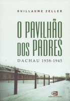 O Pavilhão dos Padres. Dachau. 1938-1945 (Português)
