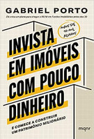 Invista em imóveis com pouco dinheiro: E comece a construir um patrimônio milionário