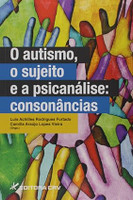 O autismo, o sujeito e a psicanálise: consonâncias