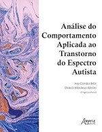 Análise do comportamento aplicada ao transtorno do espectro autista: Volume 1